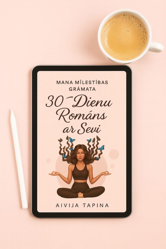 30 DIENU ROMĀNS AR SEVI - PRAKTISKĀ GRĀMATA - CEĻVEDIS MĪLESTĪBAI PRET SEVI